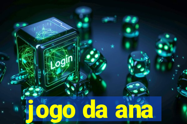 jogo da ana